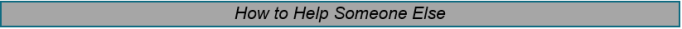 How to Help Someone Else Banner