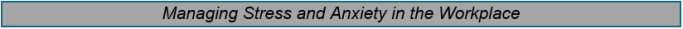 Managing Stress and Anxiety in the Workplace Banner